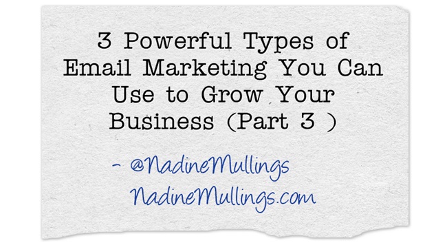  3 Powerful Types of Email Marketing You Can Use to Grow Your Business (Part 3 )