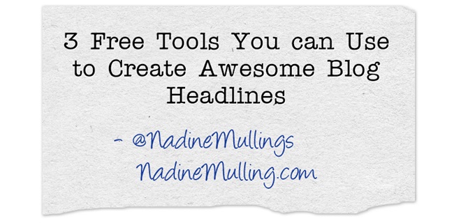 3 Free Tools You can Use to Create Awesome Blog Headlines