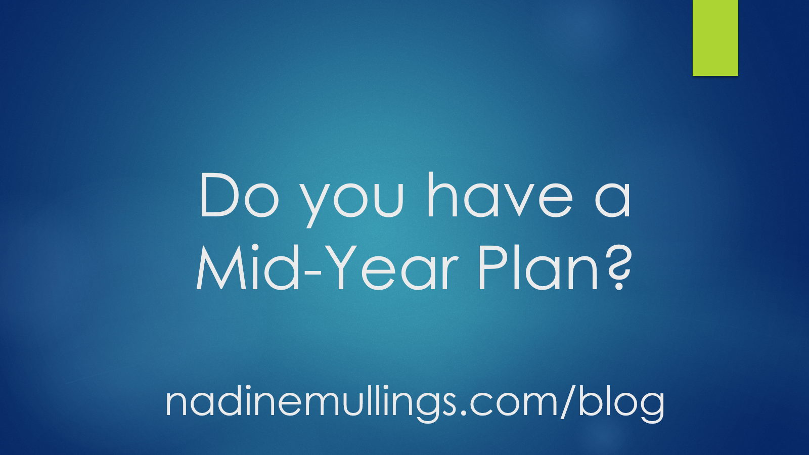 Do you have a mid-year plan