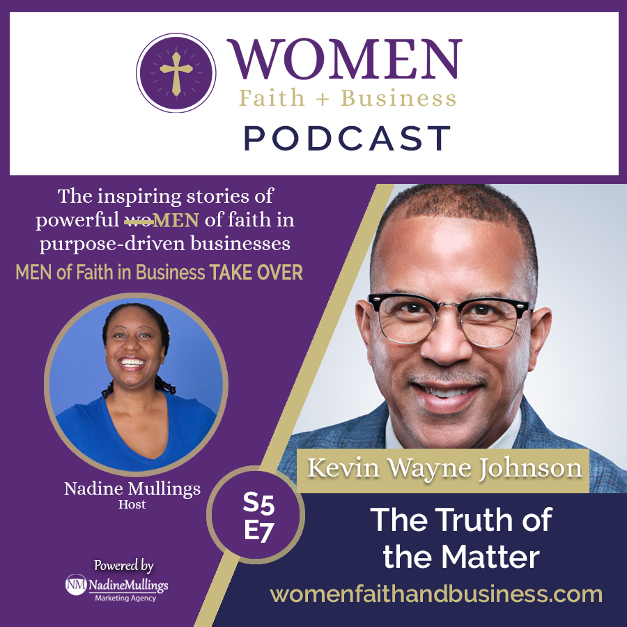 S5-E7- The Truth of the Matter with Kevin Wayne Johnson - Nadine ...